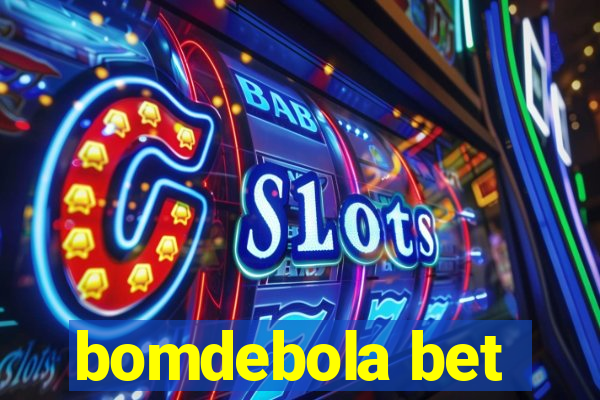 bomdebola bet